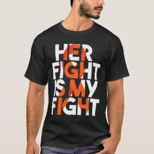 Her Fight Is My Fight Multiple Sclerosis Support G T-Shirt