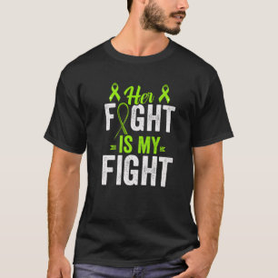 Her Fight Is My Fight. Non-Hodgkin's Lymphoma Awar T-Shirt