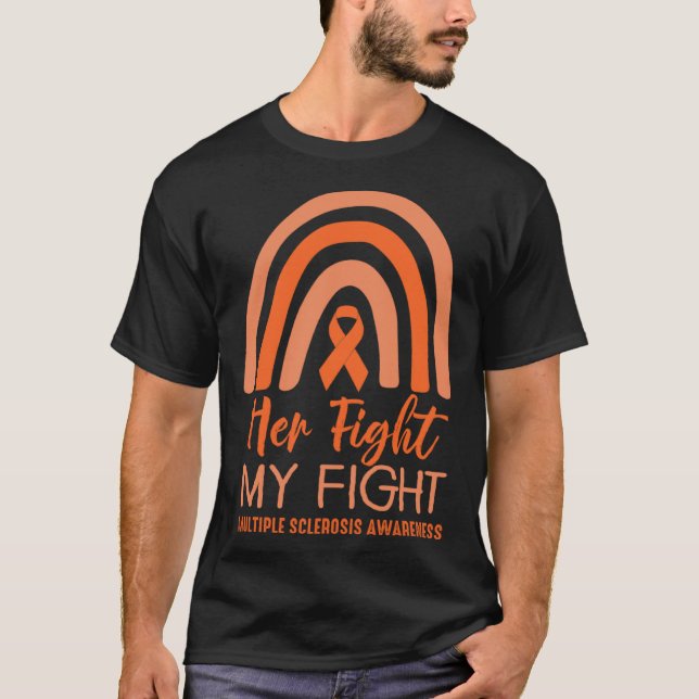 Her Fight is My Fight Orange Multiple Sclerosis Aw T-Shirt (Front)