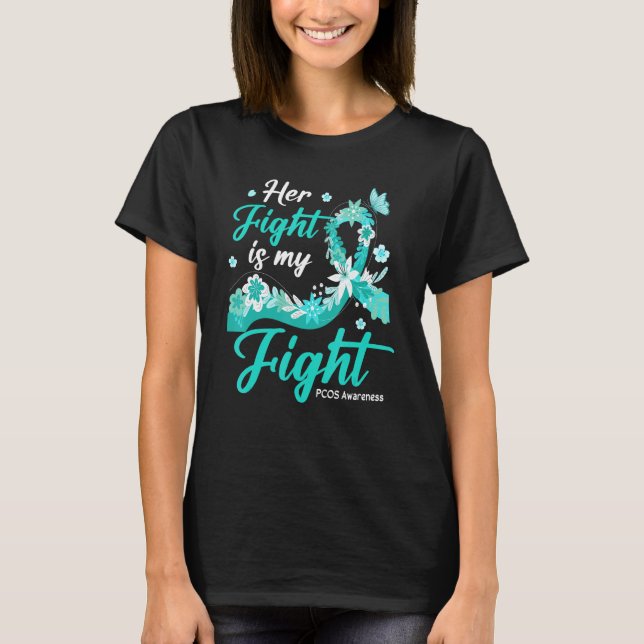 Her Fight Is My Fight PCOS Awareness T-Shirt (Front)