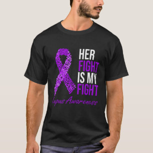 Her Fight Is My Fight Purple Heart Ribbon Lupus Aw T-Shirt