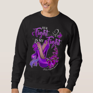 Her Fight Is My Fight Purple High Heels Chronic Mi Sweatshirt