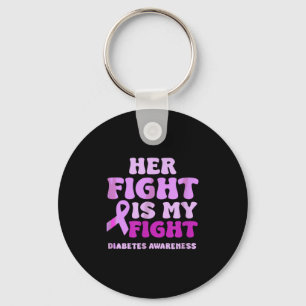 Her Fight-is-my-fight Quote Diabetes Awareness  Keychain