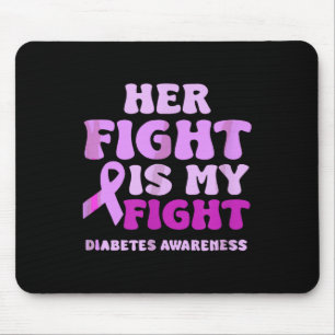 Her Fight-is-my-fight Quote Diabetes Awareness Mouse Pad