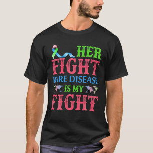 Her Fight Is My Fight Rare Disease Awareness Rare T-Shirt