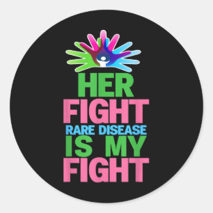 Her Fight Is My Fight Rare Disease - Rare Disease Classic Round Sticker