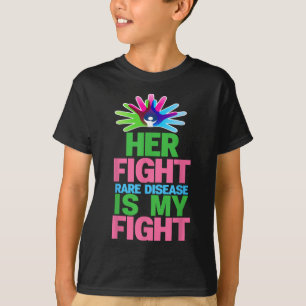 Her Fight Is My Fight Rare Disease - Rare Disease T-Shirt