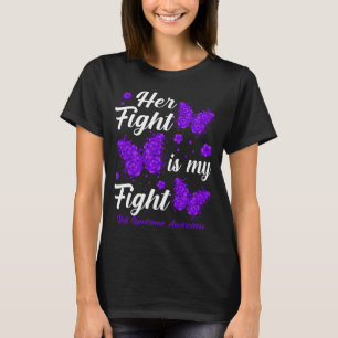 Her Fight Is My Fight Rett Syndrome Awareness Butt T-Shirt
