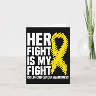 Her Fight Is My Fight Ribbon Childhood Cancer Awar Card