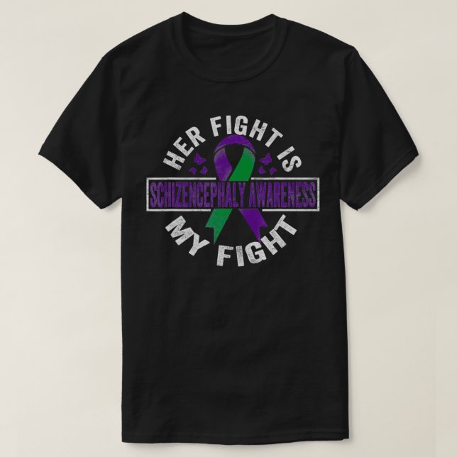 Her fight is my fight Schizencephaly Awareness  T-Shirt (Design Front)