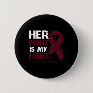 Her Fight Is My Fight Sickle Cell Anemia Awareness 2 Inch Round Button