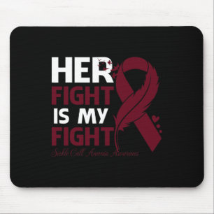 Her Fight Is My Fight Sickle Cell Anemia Awareness Mouse Pad