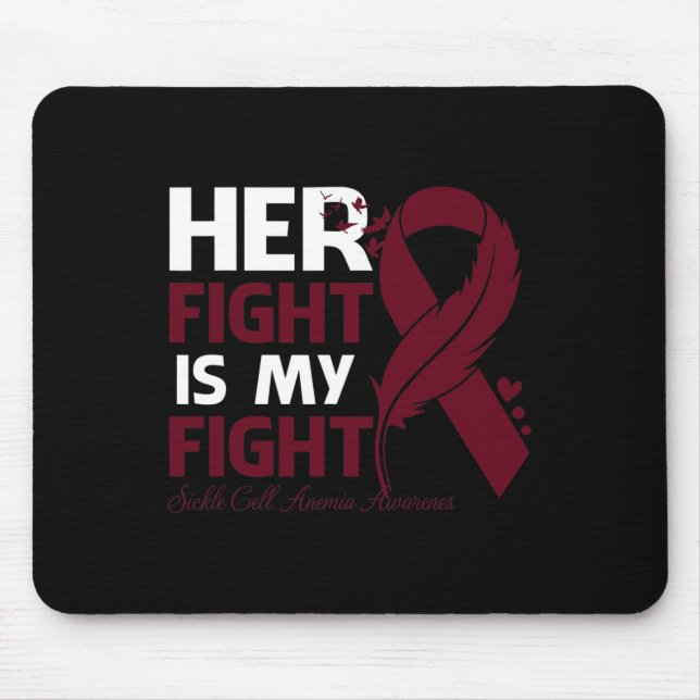 Her Fight Is My Fight Sickle Cell Anemia Awareness Mouse Pad (Front)