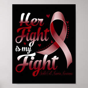 Her Fight Is My Fight Sickle Cell Anemia Awareness Poster
