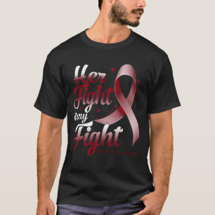 Her Fight Is My Fight SICKLE CELL ANEMIA AWARENESS T-Shirt