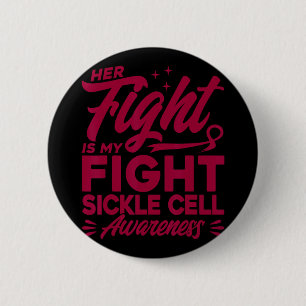 Her Fight Is My Fight Sickle Cell Awareness 1 2 Inch Round Button