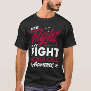 Her Fight Is My Fight Sickle Cell Awareness 2 T-Shirt