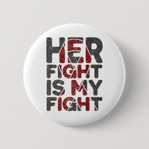 Her Fight Is My Fight Sickle Cell Disease Support 2 Inch Round Button