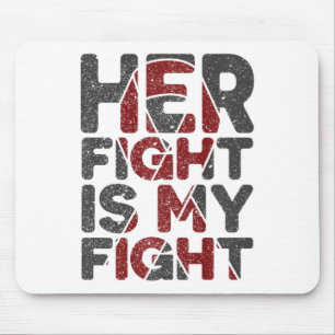 Her Fight Is My Fight Sickle Cell Disease Support Mouse Pad
