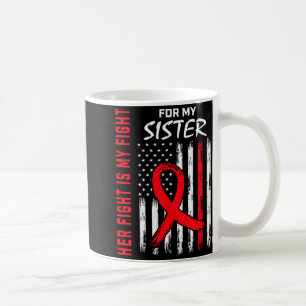 Her Fight Is My Fight Sister Heart Disease Awarene Coffee Mug
