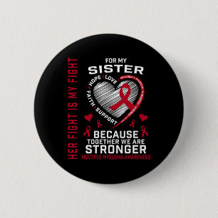 Her Fight Is My Fight Sister Multiple Myeloma Awar 2 Inch Round Button