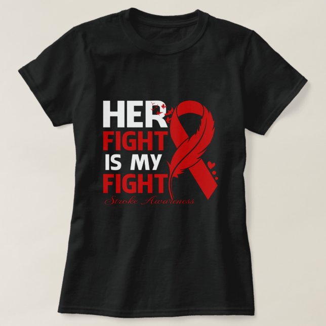 Her Fight Is My Fight STROKE AWARENESS Feather T-Shirt (Design Front)