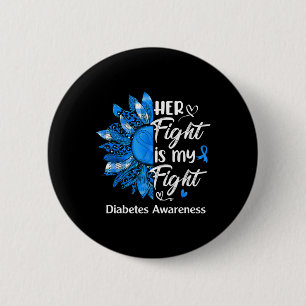 Her Fight Is My Fight Sunflower Diabetes Awareness 2 Inch Round Button
