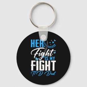 Her Fight Is My Fight T1d Dad Type 1 Diabetes Awar Keychain