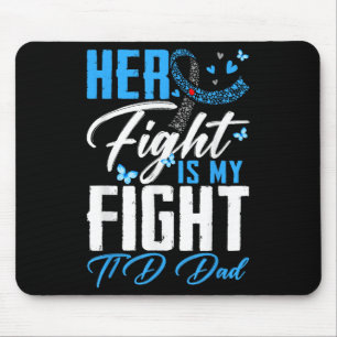 Her Fight Is My Fight T1d Dad Type 1 Diabetes Awar Mouse Pad