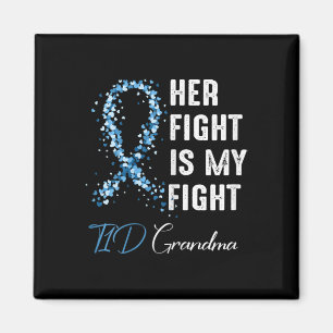 Her Fight Is My Fight T1d Grandma Type 1 Diabetes Magnet
