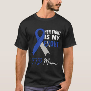 Her Fight Is My Fight T1d Mom Diabetes Awareness B T-Shirt