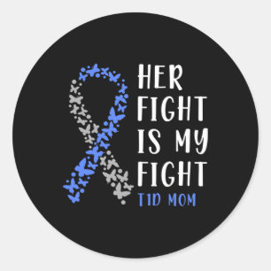 Her Fight Is My Fight T1d Mom - Diabetes Awareness Classic Round Sticker