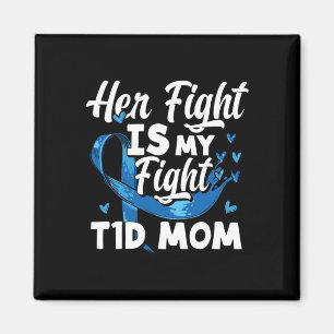 Her Fight Is My Fight T1d Mom Diabetes Awareness  Magnet