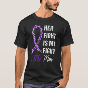 Her Fight Is My Fight T1D Mom Diabetes Awareness T-Shirt