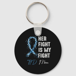 Her Fight Is My Fight T1d Mom Type 1 Diabetes Awar Keychain