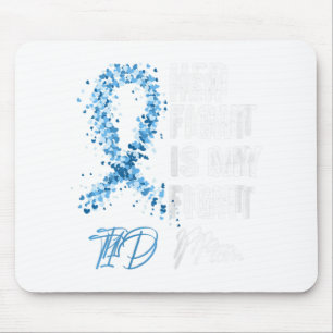 Her Fight Is My Fight T1D Mom Type 1 Diabetes Awar Mouse Pad