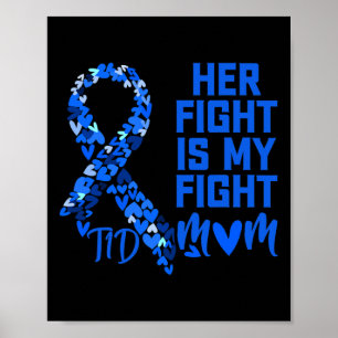 Her Fight Is My Fight T1D Mom Type 1 Diabetes Awar Poster