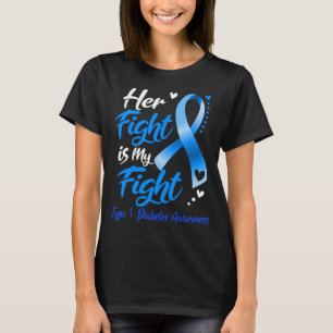 Her Fight Is My Fight TYPE 1 DIABETES AWARENESS T-Shirt
