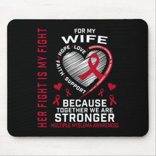 Her Fight Is My Fight Wife Multiple Myeloma Awaren Mouse Pad