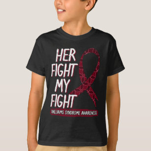 Her Fight Is My Fight Ws Williams–beuren Williams T-Shirt