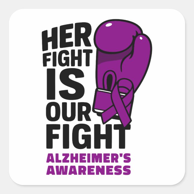 Her Fight Is Our Fight - Alzheimer’s Awareness Square Sticker (Front)