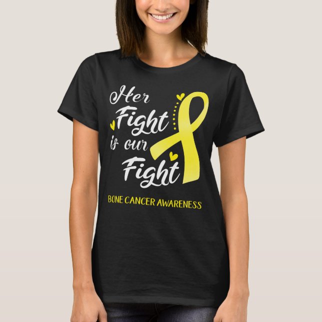 Her Fight is Our Fight Bone Cancer T-Shirt (Front)