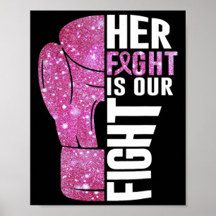 Her Fight Is Our Fight Boxing Glove Breast Cancer Poster