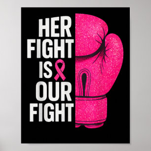 Her Fight Is Our Fight Boxing Glove Breast Cancer  Poster