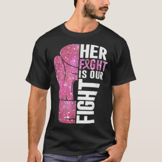 Her Fight Is Our Fight Boxing Glove Breast Cancer T-Shirt