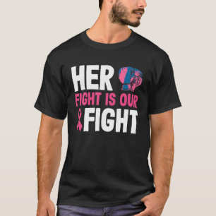 Her Fight Is Our Fight Boxing Glove Breast Cancer  T-Shirt