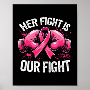 Her Fight Is Our Fight Boxing Gloves Breast Cancer Poster