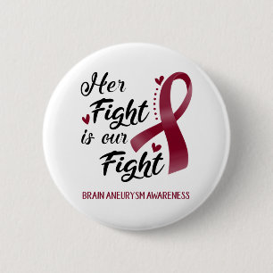 Her Fight is our Fight Brain Aneurysm Awareness 2 Inch Round Button
