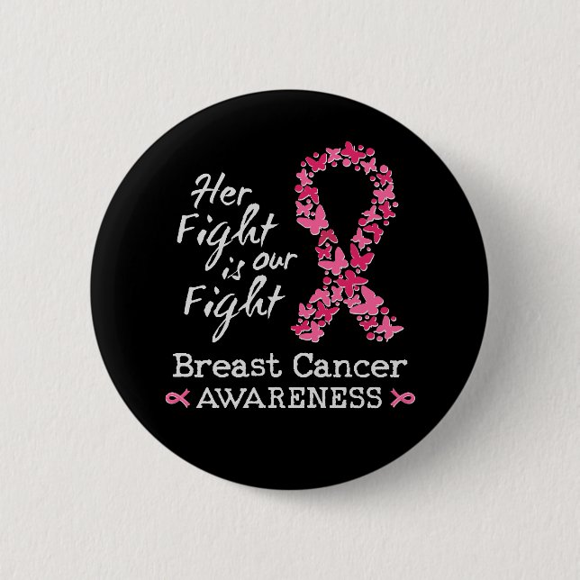 Her fight is our fight Breast Cancer Awareness 2 Inch Round Button (Front)