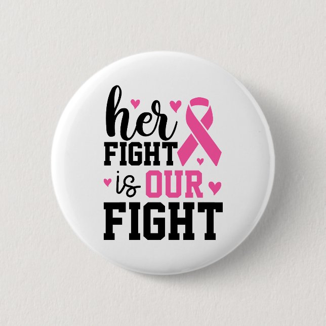 Her Fight Is Our Fight Breast Cancer Awareness 2 Inch Round Button (Front)